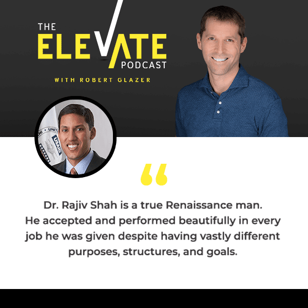 Elevate with Robert Glazer | Rajiv Shah | Big Bets
