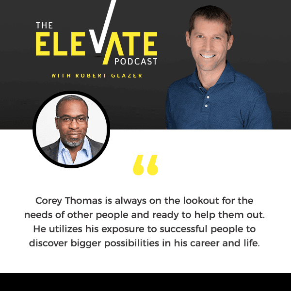 The Elevate Podcast with Robert Glazer | Corey Thomas | Leadership Ladder