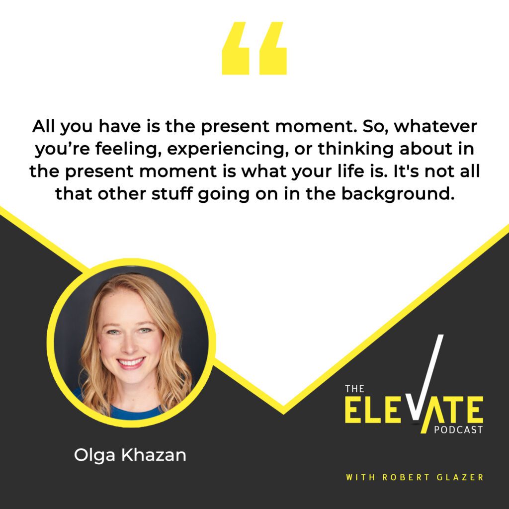 The Elevate Podcast with Robert Glazer | Olga Khazan | Changing Your Personality