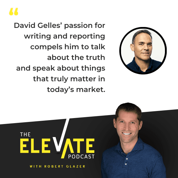 The Elevate Podcast with Robert Glazer | David Gelles | Patagonia
