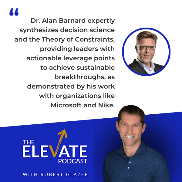 The Elevate Podcast with Robert Glazer | Dr. Alan Barnard | Anti-Fragility