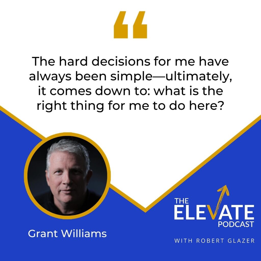 The Elevate Podcast with Robert Glazer | Grant Williams | Leadership Lessons