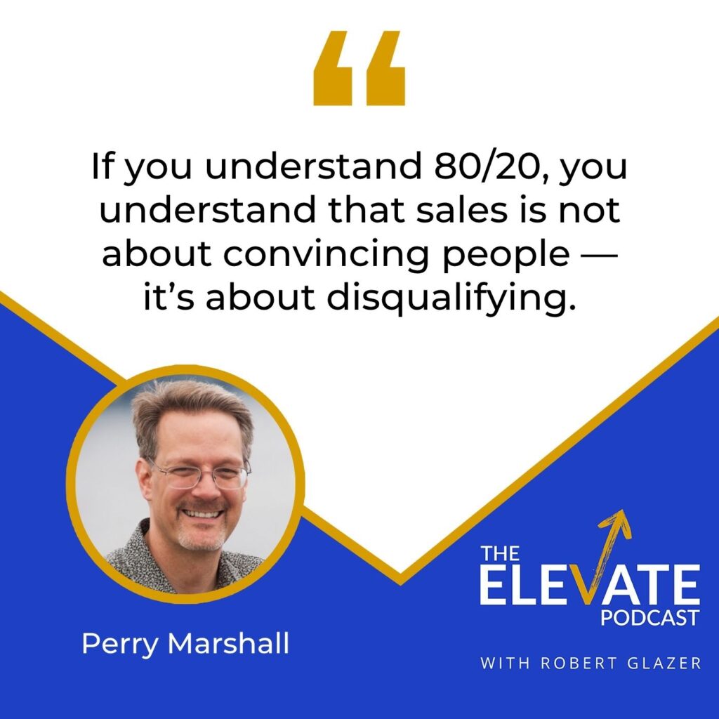 The Elevate Podcast with Robert Glazer | Perry Marshall | 80/20 Rule